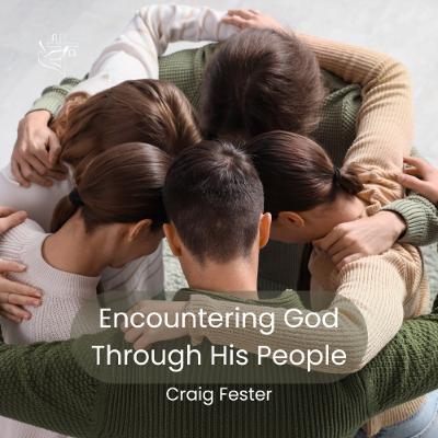 Encountering God Through His People