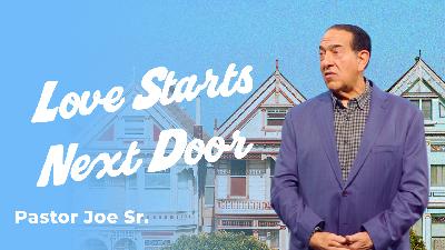 One Another— The Power of Loving Like Jesus — Won't You Be My Neighbor? — Pastor Joe Cameneti Sr