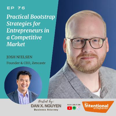 76: Practical Bootstrap Strategies for Entrepreneurs in a Competitive Market with Josh Nielsen