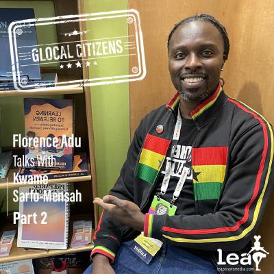 Episode 284: Learning to Relearn with Kwame Sarfo-Mensah Part 2
