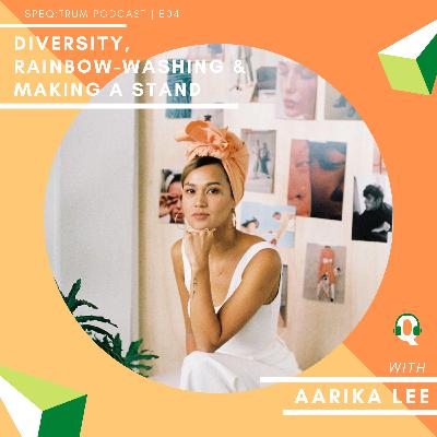 04. Aarika Lee on Diversity, Rainbow-Washing & Making a Stand