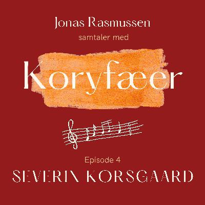 Episode 4 - Severin Korsgaard
