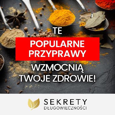 Jakie są najlepsze przyprawy o właściwościach prozdrowotnych? Dr Tadeusz Oleszczuk