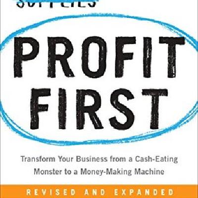 Read [PDF/EPUB] Profit First: Transform Your Business from a Cash-Eating Monster to a Money-Making Machine Free Read