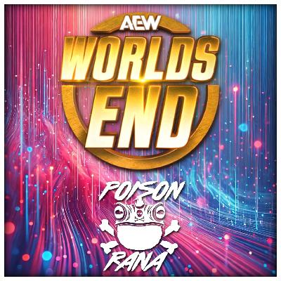 POISONRANA LIVE 12/29/25: AEW Worlds End Review & More!
