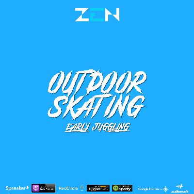 Outdoor: Skating (Early Juggling) - Zen The DJ Outdoor: Skating (Early Juggling) - Zen The DJ