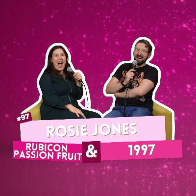 #97 - Rosie Jones - Rubicon Passion fruit & 1997