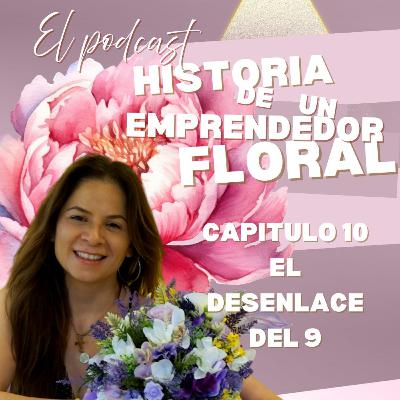 10. El desenlace del nueve, historia de un emprendedor floral by Eli Floristika