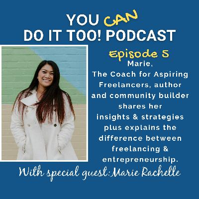 S1 Ep5: Secrets to Success as a Freelancer or Entrepreneur with Marie Rachelle