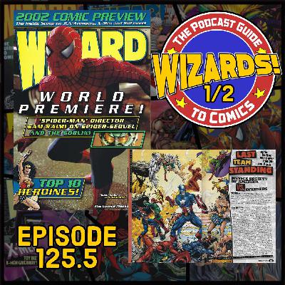 WIZARDS The Podcast Guide To Comics | Episode 125.5