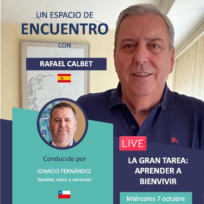 Rafael Calbet. La gran tarea: aprender a Bienvivir