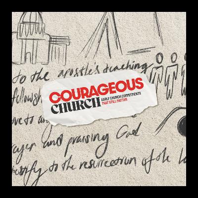 Courageous Church | Courage Under Fire
