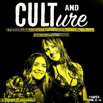 Cult & Culture Podcast Episode 47 feat. Chase Lombardo and Lida Fox of Cumgirl8