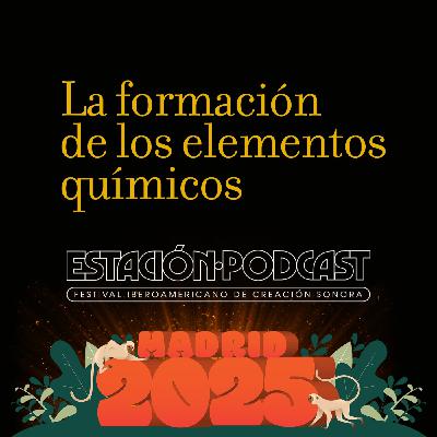 La formación de los elementos químicos, con Enrique Nácher y Sergio Pastor 5x05