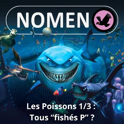 S05E03 Les Poissons 1/3 : Tous "fishés P" ?