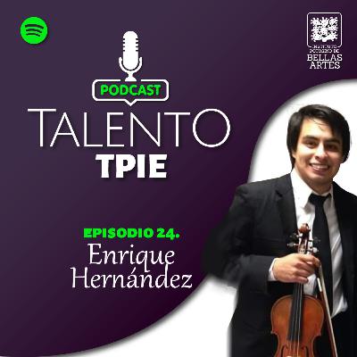 Ep. 24 - Talento TPIE - Enrique Hernández Ep. 24 - Talento TPIE - Enrique Hernández