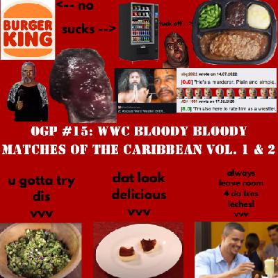 OGP #15: WWC BLOODY BLOODY MATCHES OF THE CARIBBEAN VOL. 1 & 2 OGP #15: WWC BLOODY BLOODY MATCHES OF THE CARIBBEAN VOL. 1 & 2
