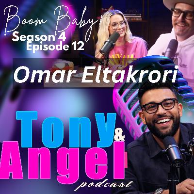 "Boom Baby!" Omar Eltakrori - Tony & Angel Podcast - Sn 4 - Ep 12!