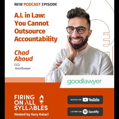 A.I. in Law: You Cannot Outsource Accountability with Chad Aboud A.I. in Law: You Cannot Outsource Accountability with Chad Aboud
