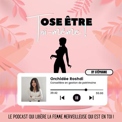 Oser la liberté financière avec Orchidée Roshdi Conseillère en gestion de patrimoine Oser la liberté financière avec Orchidée Roshdi Conseillère en gestion de patrimoine