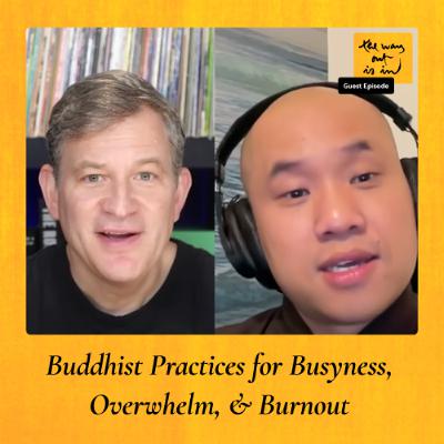 Guest Episode: Buddhist Practices for Busyness, Overwhelm, and Burnout