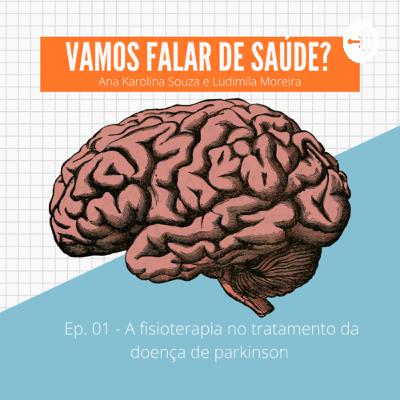 Ep. 01 - A fisioterapia no tratamento da doença de parkinson
