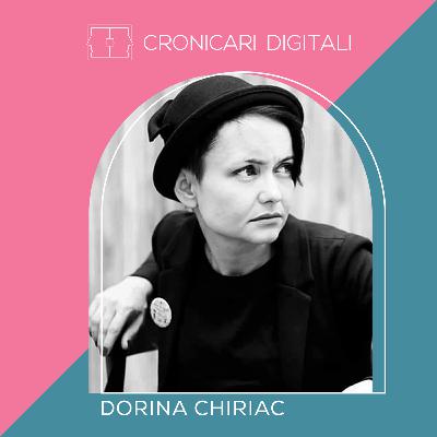 Dorina Chiriac: o viață de sinceritate, bucurie și luptă cotidiană