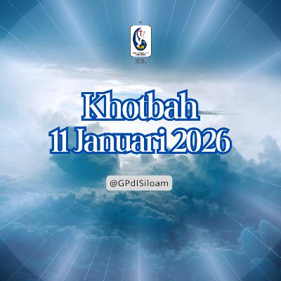 Khotbah Ibadah Raya Minggu Tgl 11 JANUARI 2026