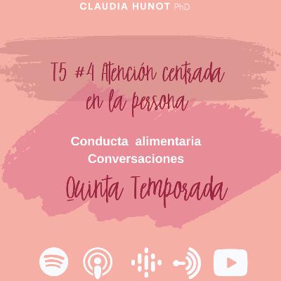Alimentos Y Emociones - T05E04 - Atención centrada en la persona