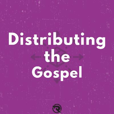 Distributing The Gospel Distributing The Gospel