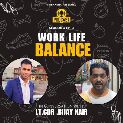 How To Create Perfect Work Life Balance | LT.CDR.Mr. Bijay Nair | Nishant Bhardwaj How To Create Perfect Work Life Balance | LT.CDR.Mr. Bijay Nair | Nishant Bhardwaj