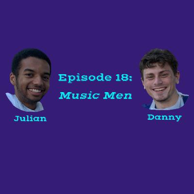 Episode 18: Music Men