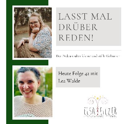 Folge 42 - Leas kleine Geburt in der 16. SSW die in einer Notoperation endete