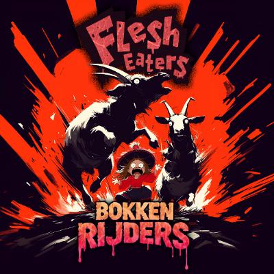 Bokkenrijders - Flesh Eaters Bokkenrijders - Flesh Eaters