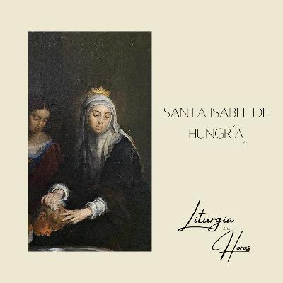 Laudes Lunes de la XXXIII semana del Tiempo Ordinario - Santa Isabel de Hungría