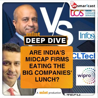Deep Dive: 'IT Majors Losing Their Mojo': What The Rise Of India's Midcaps Means For Investors & Job-Seekers | Mint Podcast