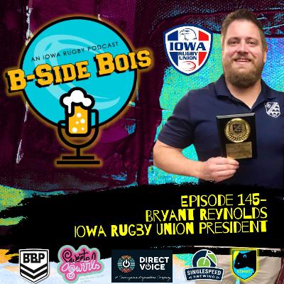 2/26/25 B-Side Bois w/Bryant Reynolds Iowa Rugby Union President