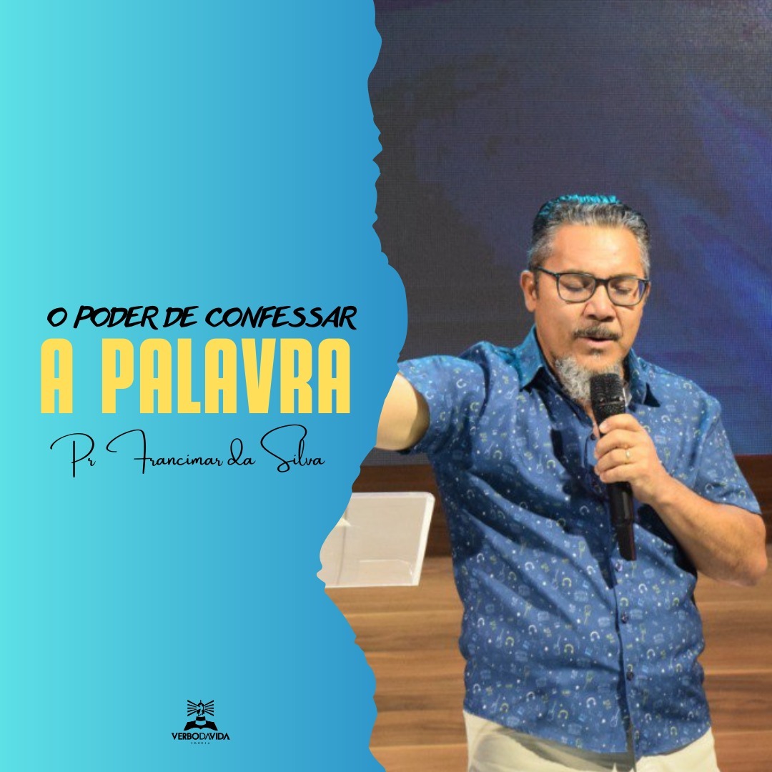 O PODER DE CONFESSAR A PALAVRA | FRANCIMAR DA SILVA O PODER DE CONFESSAR A PALAVRA | FRANCIMAR DA SILVA