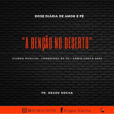 A BENÇÃO NO DESERTO
