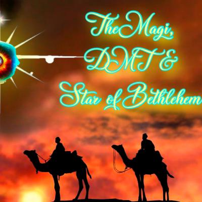 247. Unfiltered Esoterica: The Magi Secrets &History, DMT & The Star of Bethlehem