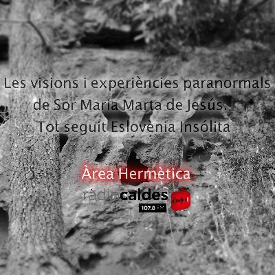 344-Les visions i fenomens Paranormals de Sor Mària Marta de Jesùs i Eslovenia Insòlita.