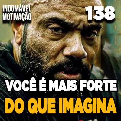 INDOMÁVEL 138: VOCÊ É MASI FORTE DO QUE IMAGINA - MOTIVAÇÃO BODYBUILDING INDOMÁVEL 138: VOCÊ É MASI FORTE DO QUE IMAGINA - MOTIVAÇÃO BODYBUILDING