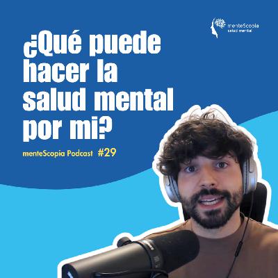 ¿Qué puede hacer la salud mental por mi? #29
