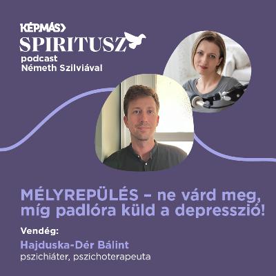 Mélyrepülés – ne várd meg, míg padlóra küld a depresszió!