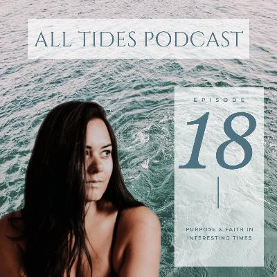 Episode 18 - Purpose & Faith in Interesting Times Episode 18 - Purpose & Faith in Interesting Times