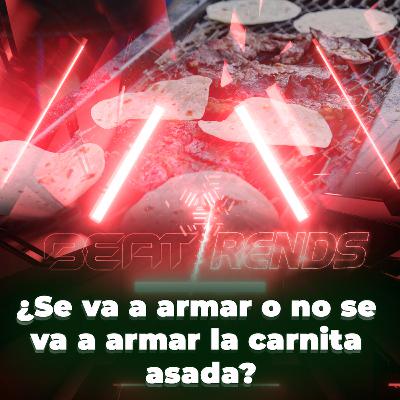 ¿Se va a armar o no se va a armar la carnita asada?