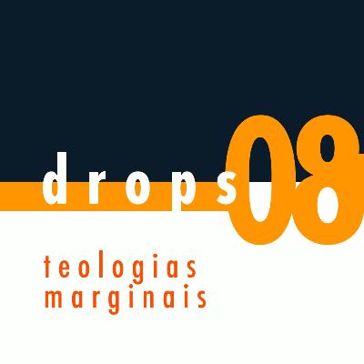 drops 08 - Teologias Marginais