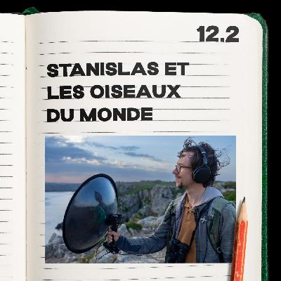 #12.2 Stanislas Wroza et les oiseaux du monde
