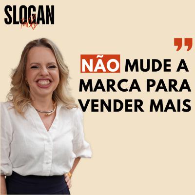 “O grande erro é mudar a marca porque não está vendendo” – Tatiana Cerezer, MAPFRE | SLOGAN talks