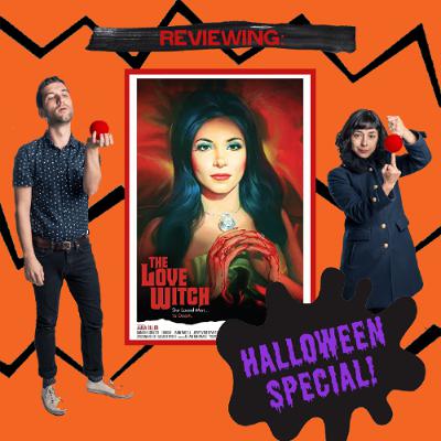 HALLOWEEN SPECIAL + The Love Witch Ep. 134